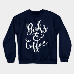 White Type Books & Coffee Hand Lettering Design Crewneck Sweatshirt